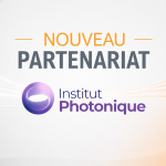 Nouveau partenariat Institut Photonique
